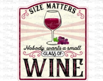 Sticker 10D Size Matters, Nobody Wants a Small Glass of Wine Red Wine Vinyl Decal PRINTED White Clear Transparent Glitter Sticker