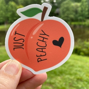 Mini Sticker Just Peachy PRINTED Vinyl Sticker Permanent Adhesive Waterproof Ink, Not Laminated