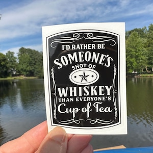 Sticker 9K Someone&#39;s Shot of Whiskey Everyone&#39;s Cup of Tea Tumbler Label Vinyl Decal PRINTED White Clear Transparent Glitter Sticker