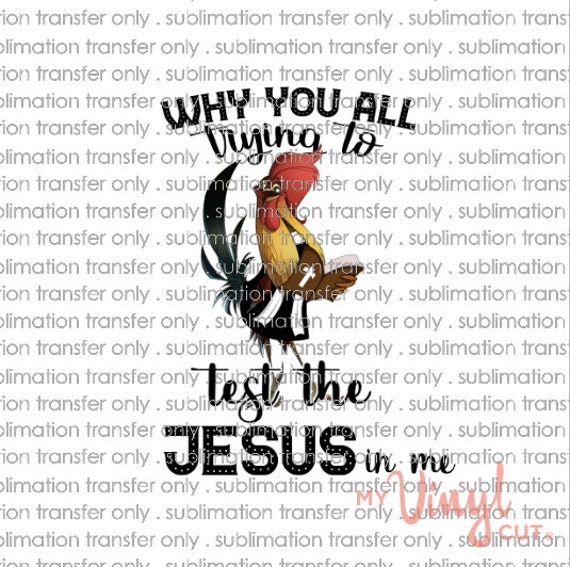 Sublimation Transfer Why You All Trying to Test the Jesus in - Etsy