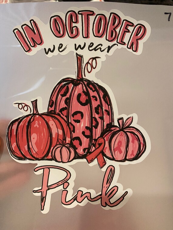 In October We Wear Pink Iron on Decal, HTV Transfer, Press and Go