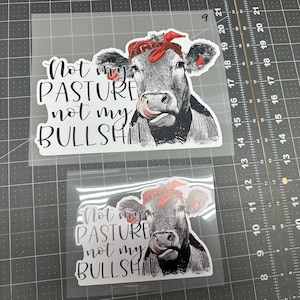 HTV Transfer 36N Not My Pasture Not My Bull Printed Heat Transfer Vinyl for shirt Press at home on your shirt! t shirt transfer DIY image 1