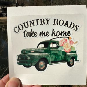 Sticker 39H Dark Green Vintage Truck with Flowers Country Roads PRINTED vinyl sticker White or Clear  Sticker Not Laminated On Clearance