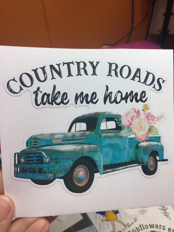 Clear or Glitter Sticker Sticker A12 Country Roads Take Me Home watercolor PRINTED vinyl sticker White