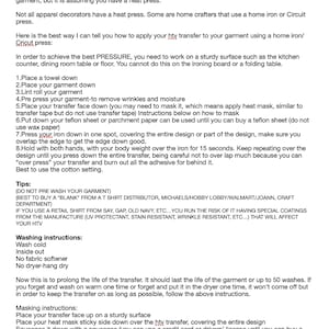 May include: Instructions for applying HTV transfers to garments using a home iron or Cricut press. Includes steps for preparing the garment, applying the transfer, and washing instructions. Text on a white background.