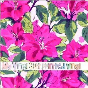 May include: A vibrant floral pattern featuring large, bright pink flowers with green leaves against a white background. The image includes the text "My Vinyl Cut printed Vinyl" in pastel colors.