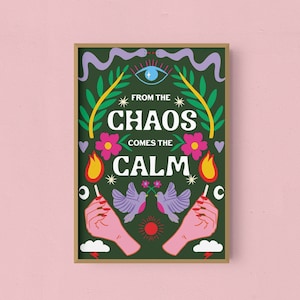 From The Chaos Comes The Calm - illustrated print  - typography print