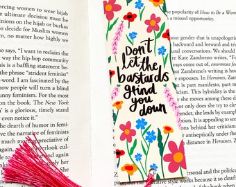 Don’t Let The B* stards Grind You Down Bookmark | Signet féministe | Signet littéraire de citation | Signet Margaret Atwood