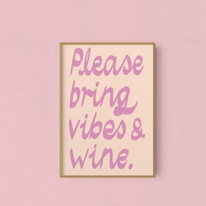 Please Bring Vibes And Wine Art Print image 1