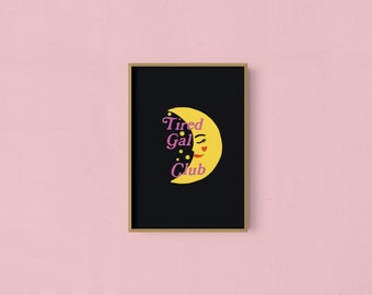 Tired Gal Club | Art Print