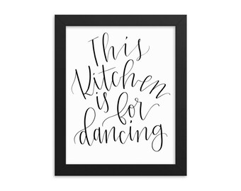 This Kitchen Is For Dancing / Framed Hand Lettered poster