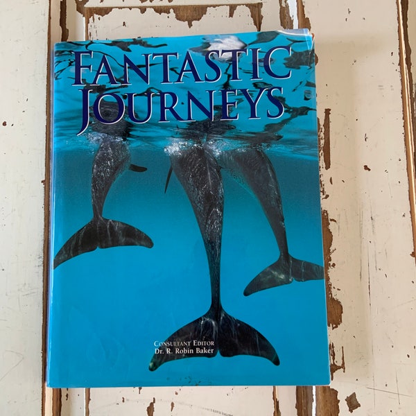 Vintage 1991 Book Fantastic Journeys Animal Migration