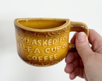 You Asked For Half A Cup 1970 vintage mug funny collectible  gift