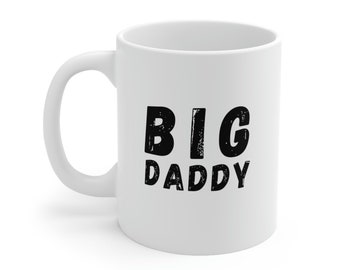 Big Daddy Coffee Mug | 11oz Ceramic Dad Mug