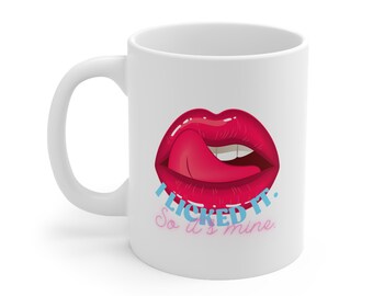 Funny "I Licked It" Coffee Mug – Sarcastic Gag Gift, 11oz Ceramic