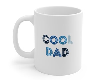 Cool Dad mug | Dad mugs | Gift for husband, dad, brother, boyfriend, friend | Ceramic Mug 11oz