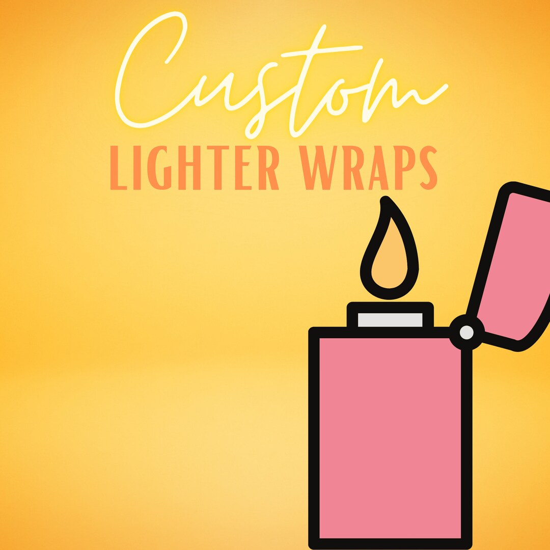 Light up Your Look Lighter Wraps Custom Lighter Wraps Etsy