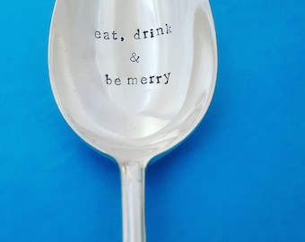 Serving spoon. Thanks giving. Christmas. Feast. Vintage silver plate. Personalised. Recycled & reloved. Eat drink and be merry. Handstamped.