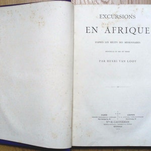 HENRI VAN LOOY Excursions en Afrique  recits missionnaires 1879 Rare book french Africa by missionnary.