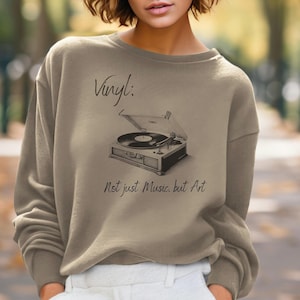 Vinyl not just music but art, Vintage Vinyl Enthusiast, Crewneck Sweatshirt, Music Lover Gift, Art Inspired Apparel, Record Player 90s shirt