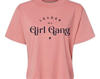 Leader of a Girl Gang Boxy Tee- Mothers Day Gift - Mom Gift - New Mom Gift- Boxy Tee - Mama Boxy Tee - Mothers Day Gift - Girl Gang Tee