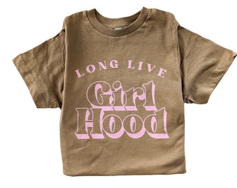 Long Live Girlhood top - Girlhood - Girl Gang - Girl Gang Shirt - Sister shirt - sibling shirt - best friends shirt - kids apparel - toddler