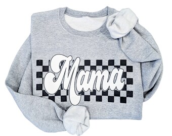 Grey Puff Paint Checkered Mama Crew - Mom Sweatshirt - Mom Gift - Mama Sweatshirt - New mom gift - Mother's day gift - mom life sweatshirt