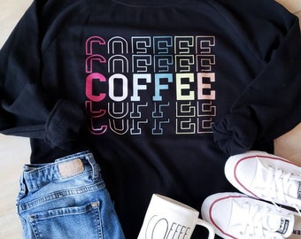 COFFEE COFFEE COFFEE - Coffee Sweatshirt - Coffee Pullover - Coffee Sweater - Mom Life Sweater - Mama Sweatshirt - New Mom Gift - Coffee