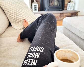 Mama Needs More Coffee Joggers - Mama joggers - mom joggers - coffee joggers - mama sweatpants - new mom gift - coffee lover - coffee mom