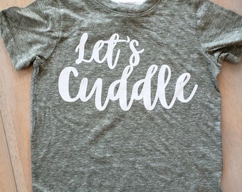 Let's Cuddle Kid Tee - Let's Cuddle - Extra Child Shirt - Let's Cuddle Shirt - Toddler Shirt - Graphic Kids Tee - Matching Shirts