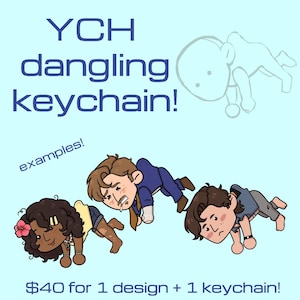 May include: A digital illustration featuring the text YCH dangling keychain! and examples! with three cartoon characters in a dangling pose. One character has dark curly hair with a pink flower, another has brown hair and a cigarette, and the third has dark hair.