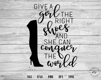 Give a girl the right shoes SVG Horse Svg Animals Svg Horses Sayings Quotes First Cricut INSTANT DOWNLOAD Shirt Horses Iron on shirt n685