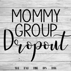 Abandono do grupo de mamães, Nova mamãe, Vida de mamãe, Abandono do grupo de mamães svg, AF cansado, mamãe svg, Cricut, Silhueta, Arquivos cortados, svg, dxf, png, eps, jpeg