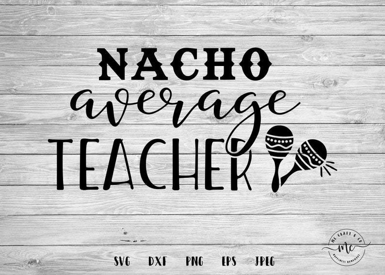 Download Nacho Average Teacher svg Cinco de Mayo SVG Fiesta svg | Etsy