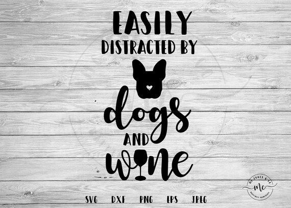 Download Easily Distracted By Dogs And Wine Dog Svg Dog Lover Svg Etsy PSD Mockup Templates