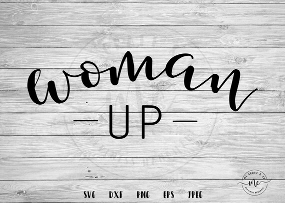 Download Woman Up Svg - 364+ File SVG PNG DXF EPS Free - Download SVG Cutting Files