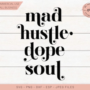 She Got Mad Hustle, Mad Hustle, Dope Soul, Girl Boss, Hustle svg, Empowermented Women, Womens Day, Cricut, Cut Files, dxf, png, eps, jpeg