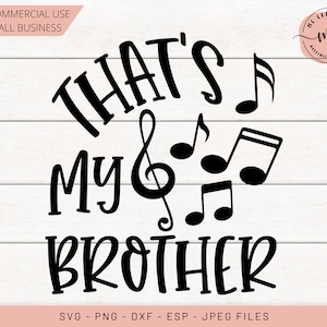 Thats My Brother, Band SVG, Band Mom Svg, Music Notes Svg, Music SVG, Band SVG, School Band, Cricut, Silhouette, Cut Files, svg, dxf png eps