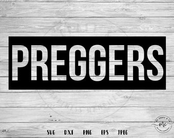 Preggers SVG, pregnancy svg, mom life svg, announcement svg, pregnant tee, pregnancy reveal, bun in the oven, svg, dxf, png, eps, jpeg