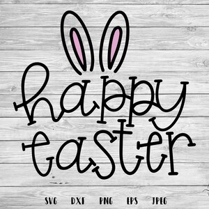 Happy Easter SVG, Easter Shirt, Kids easter, Easter, baby easter, Easter SVG, Bunny svg, Cricut, Silhouette, Cut Files, svg, dxf, png, eps