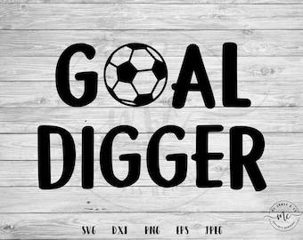 Goal Digger svg, goal svg, goalie svg, soccer SVG, soccer Mom, Sports SVG, Baller SVG, Cricut, Silhouette, Cut Files, dxf, png, eps, jpeg