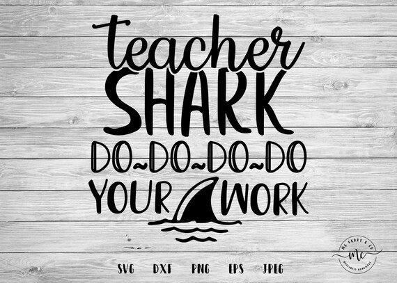 Download Teacher Shark Svg Do Do Do Do Do Your Work Teacher Svg Etsy