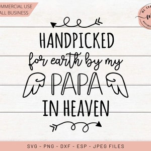 Hand Picked for Earth svg, Heaven svg, Papa Handpicked for Earth, Hand Picked New Baby, Memorial Cut File, Cricut, Silhouette, Cut Files