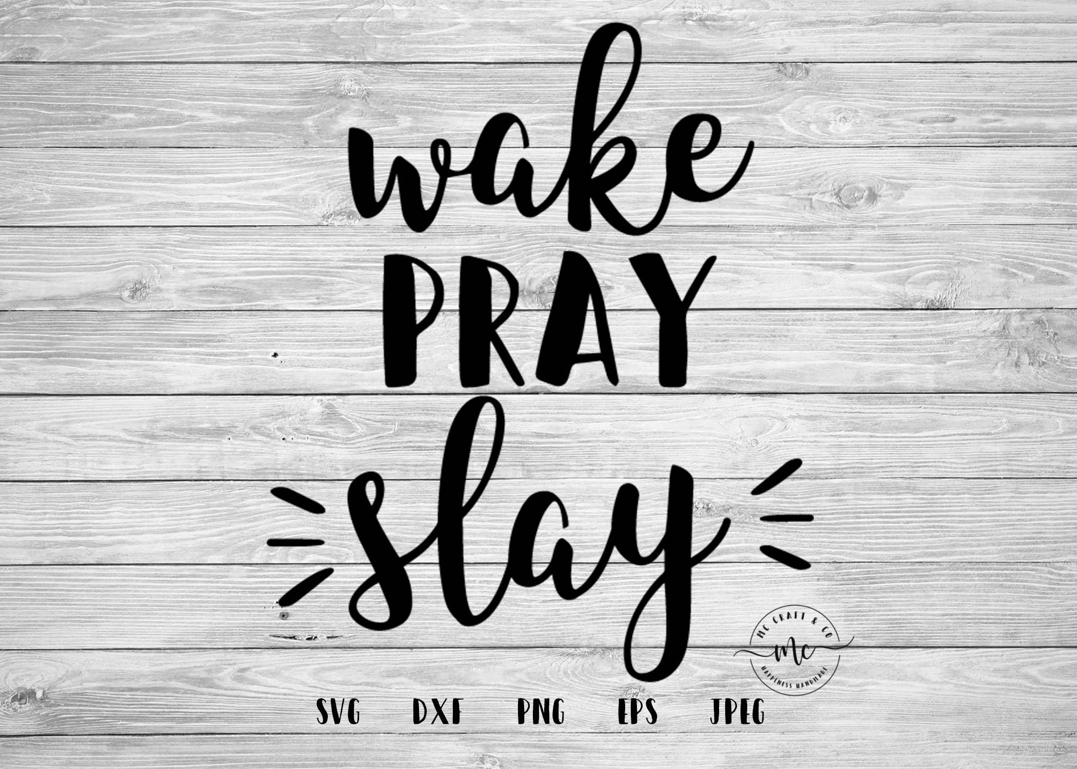 Wake Pray Slay SVG Work Play Slay Cut File Girl Boss Etsy
