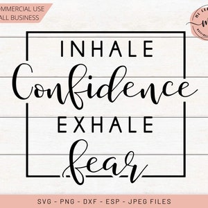 Inhaleer vertrouwen, Adem angst uit, Zelfverzekerd, Je hebt dit, Girl Boss, Sterk, Empowered Women, Womens Day, Cricut, cut files, dxf, png, jpg