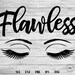 Download Flawless SVG Makeup svg Lashes svg make up cut files eyes
