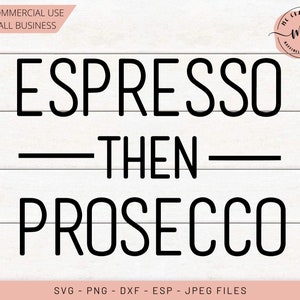 Espresso poi Prosecco, brunch svg, mimosas svg, prosecco svg, espresso svg, file tagliati, Circuito, Silhouette, svg, dxf, png, eps, jpeg