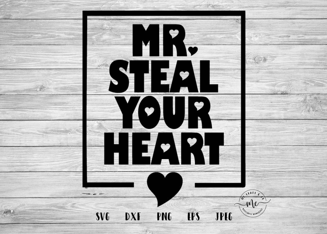 Mr Steal Your Heart Valentines SVG Valentines Day SVG | Etsy