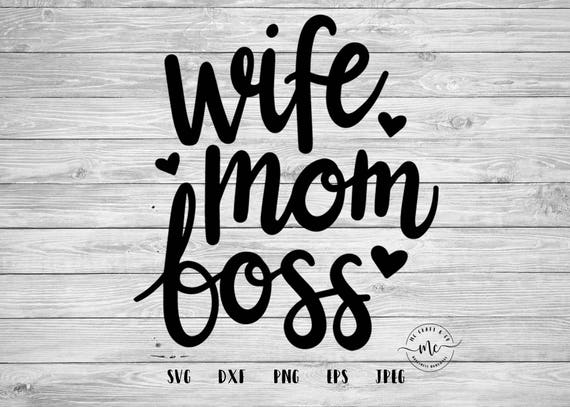 Download Wife Mom Boss SVG Wife Mom Boss DXF Mom Life Mom SVG | Etsy
