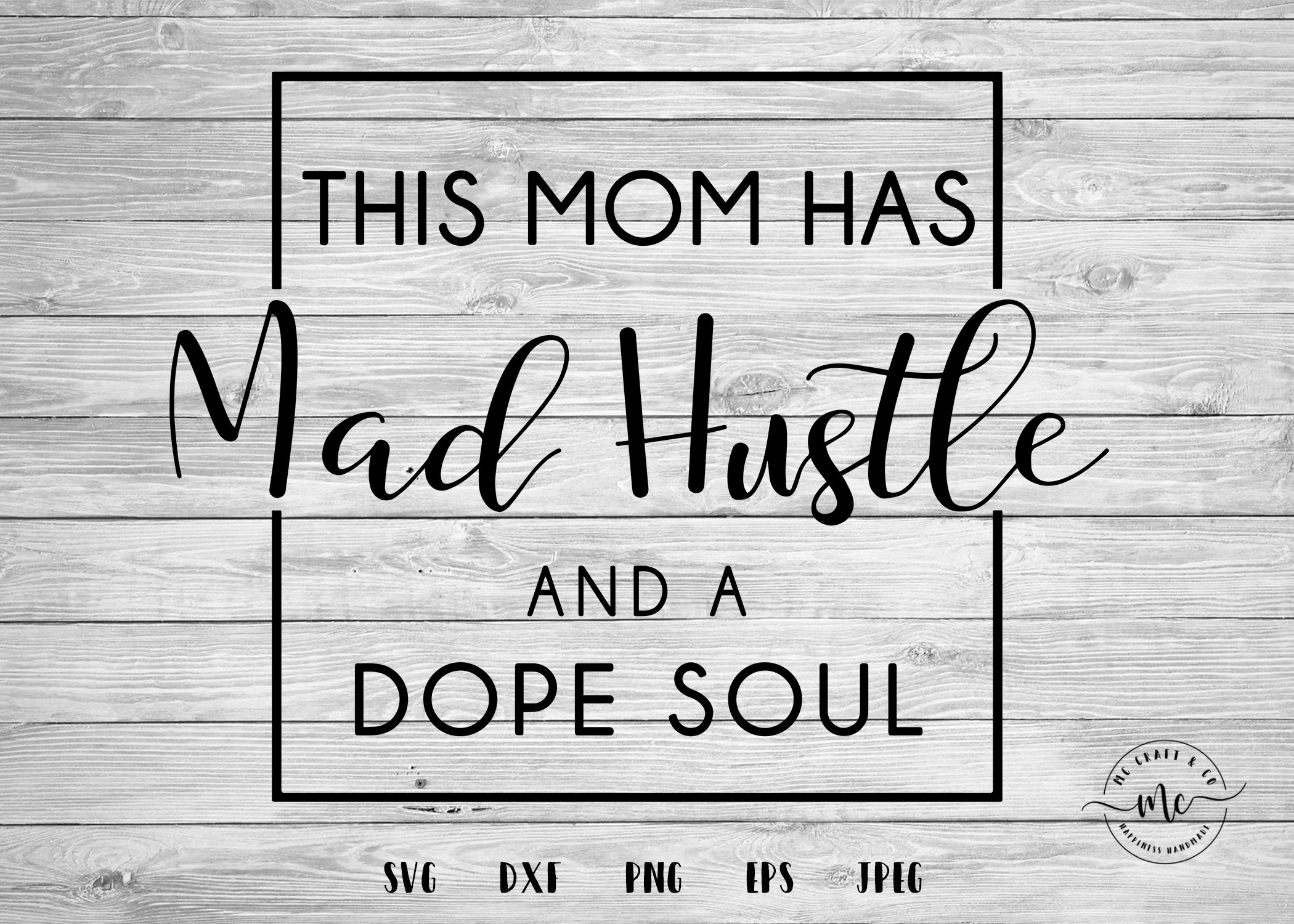 Download This Mom Has Mad Hustle And A Dope Soul Mom life Hustle svg | Etsy